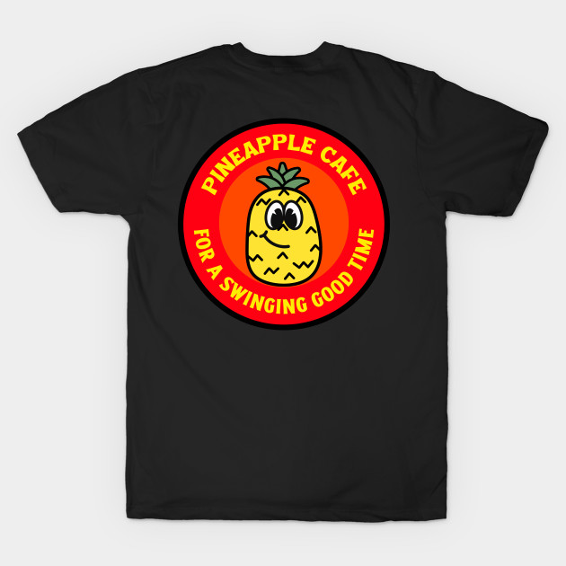 Swingers Pineapple Cafe-For a Swinging Good Time T-Shirt/Humorous Apparel/Funny Swingers Merchandise/Upside Down Pineapple by The Bunni Burrow